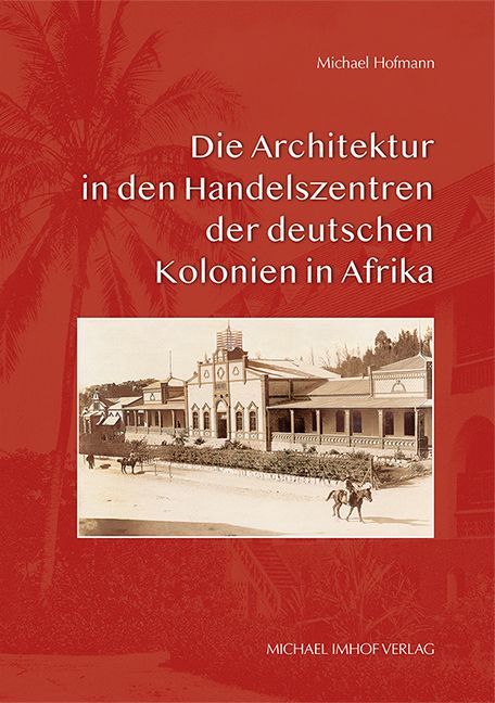 Produktbild: Die Architektur in den Handelszentren der deutschen Kolonien in Afrika