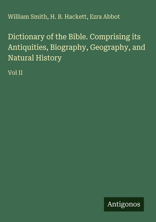 Produktbild: Dictionary of the Bible. Comprising its Antiquities, Biography, Geography, and Natural History