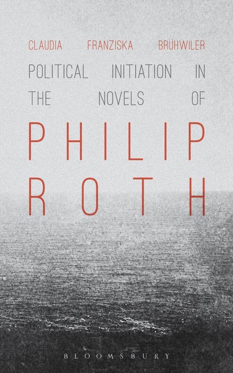 Produktbild: Political Initiation in the Novels of Philip Roth