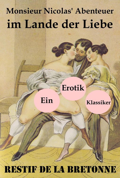 Produktbild: Monsieur Nicolas' Abenteuer im Lande der Liebe (Ein Erotik Klassiker)
