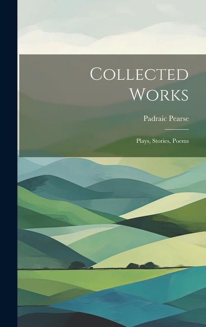 Produktbild: Collected Works; Plays, Stories, Poems