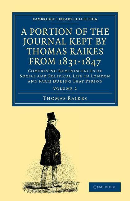 Produktbild: A Portion of the Journal Kept by Thomas Raikes, Esq., from 1831-1847 - Volume 2