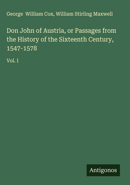 Produktbild: Don John of Austria, or Passages from the History of the Sixteenth Century, 1547-1578