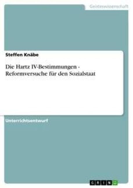 Produktbild: Die Hartz IV-Bestimmungen - Reformversuche f&uuml;r den Sozialstaat