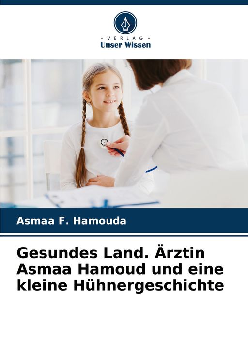 Produktbild: Gesundes Land. &Auml;rztin Asmaa Hamoud und eine kleine H&uuml;hnergeschichte