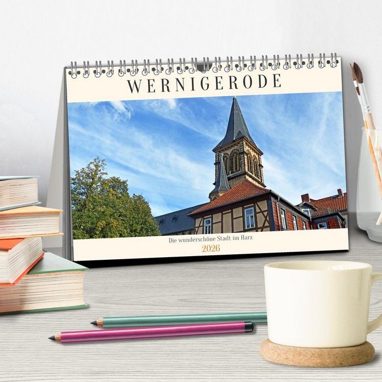 Produktbild: Wernigerode, die wundersch&ouml;ne Stadt im Harz (Tischkalender 2026 DIN A5 quer), CALVENDO Monatskalender
