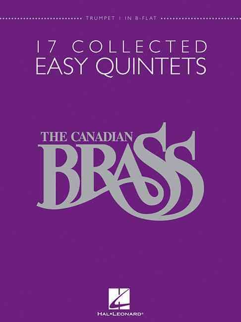 Produktbild: The Canadian Brass: 17 Collected Easy Quintets, Trumpet 1 in B-Flat