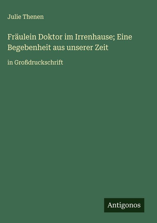 Produktbild: Fr&auml;ulein Doktor im Irrenhause; Eine Begebenheit aus unserer Zeit