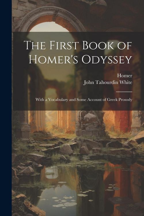 Produktbild: The First Book of Homer's Odyssey: With a Vocabulary and Some Account of Greek Prosody