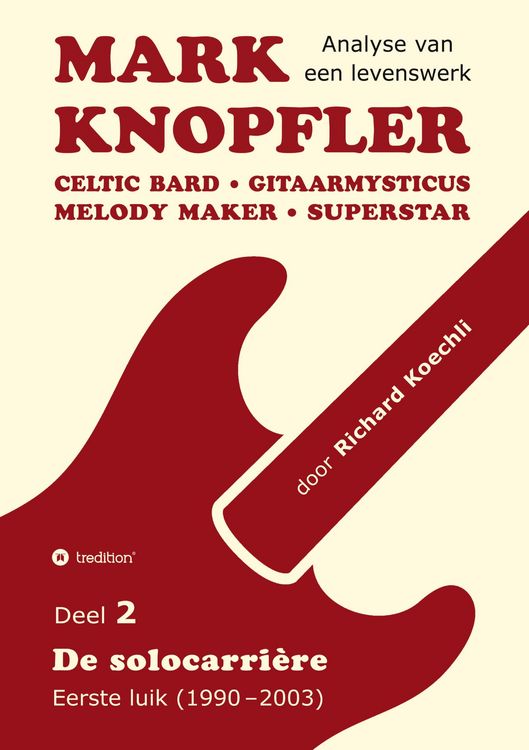 Produktbild: Mark Knopfler (Deel 2, De solocarri&egrave;re - Eerste luik) - het 424 pagina's tellende boek