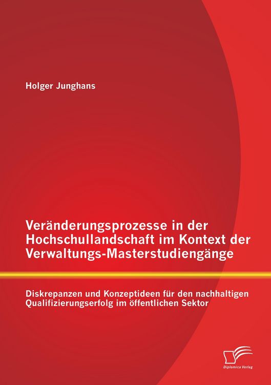 Produktbild: Ver&auml;nderungsprozesse in der Hochschullandschaft im Kontext der Verwaltungs-Maste