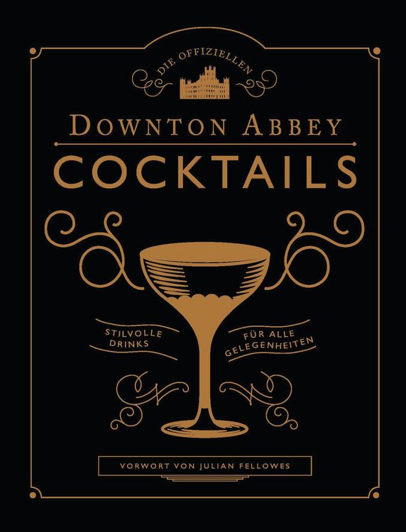 Produktbild: Die offiziellen Downton Abbey Cocktails