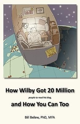 Produktbild: How Wilby Got 20 Million (People to Read His Blogs)