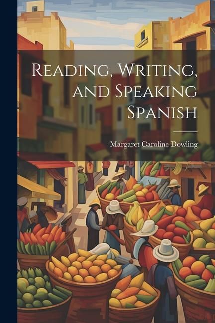 Produktbild: Reading, Writing, and Speaking Spanish