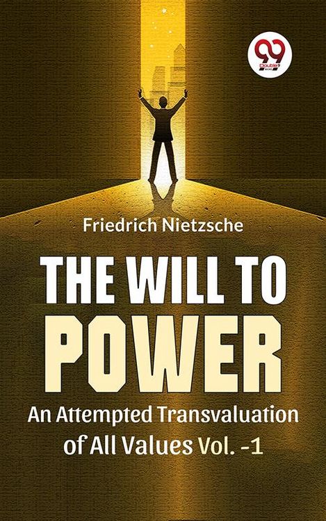 Produktbild: The Will To Power An Attempted Transvaluation Of All Values Vol.-1