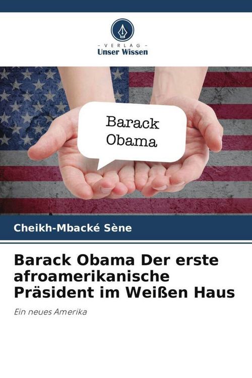 Produktbild: S&egrave;ne, C: Barack Obama Der erste afroamerikanische Pr&auml;sident