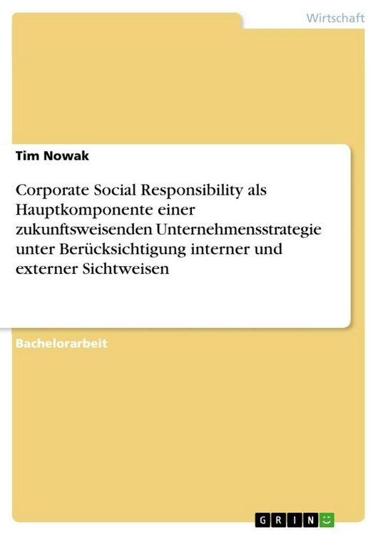 Produktbild: Corporate Social Responsibility als Hauptkomponente einer zukunftsweisenden Unternehmensstrategie unter Ber&uuml;cksichtigung interner und externer Sichtweisen