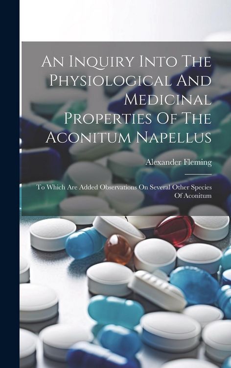 Produktbild: An Inquiry Into The Physiological And Medicinal Properties Of The Aconitum Napellus