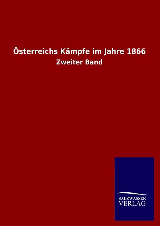 Produktbild: &Ouml;sterreichs K&auml;mpfe im Jahre 1866