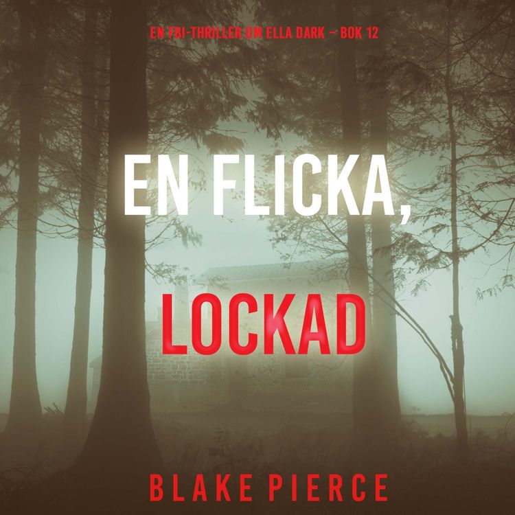 Produktbild: En flicka, lockad (En FBI-thriller om Ella Dark &ndash; Bok 12)