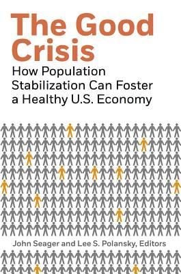 Produktbild: The Good Crisis: How Population Stabilization Can Foster a Healthy U.S. Economy