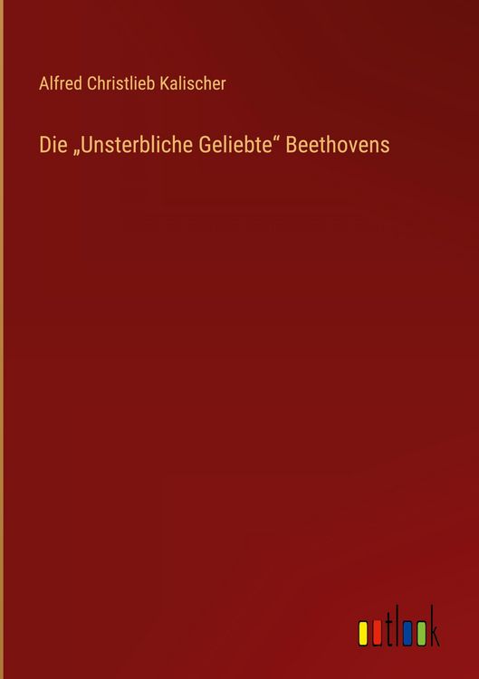 Produktbild: Die "Unsterbliche Geliebte" Beethovens