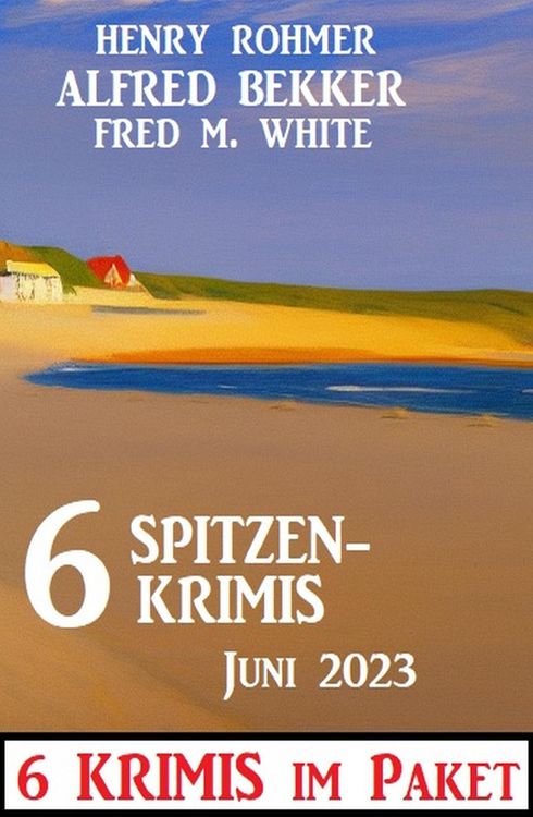 Produktbild: 6 Spitzenkrimis Juni 2023: 6 Krimis im Paket