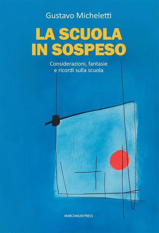 Produktbild: La scuola in sospeso. Considerazioni, fantasie e ricordi sulla scuola