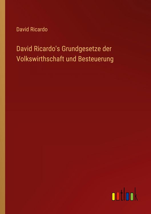 Produktbild: David Ricardo's Grundgesetze der Volkswirthschaft und Besteuerung