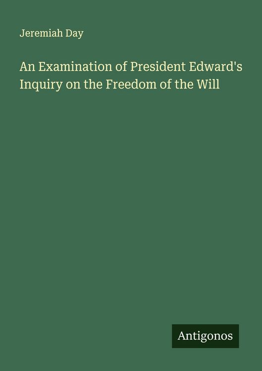 Produktbild: An Examination of President Edward's Inquiry on the Freedom of the Will