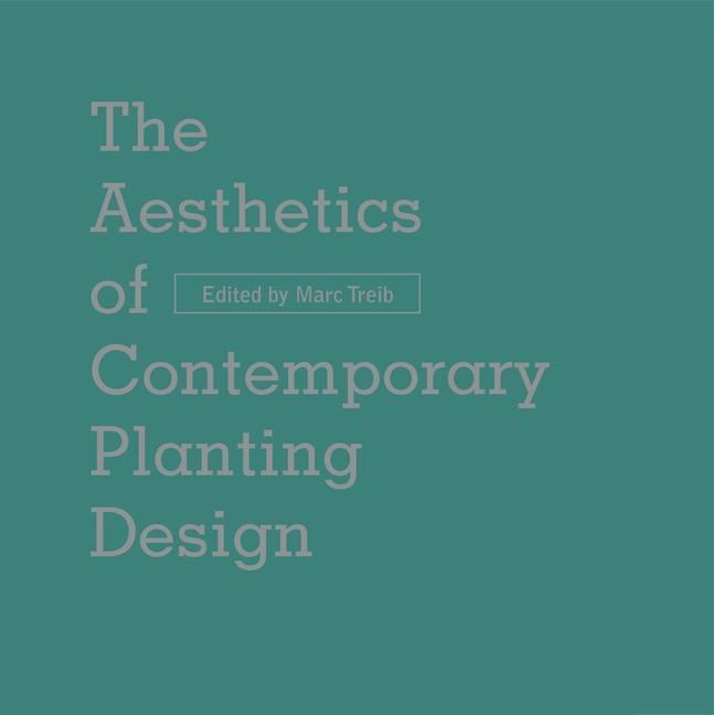 Produktbild: The Aesthetics of Contemporary Planting Design