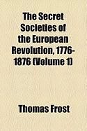 Produktbild: The Secret Societies of the European Revolution, 1776-1876 (Volume 1)