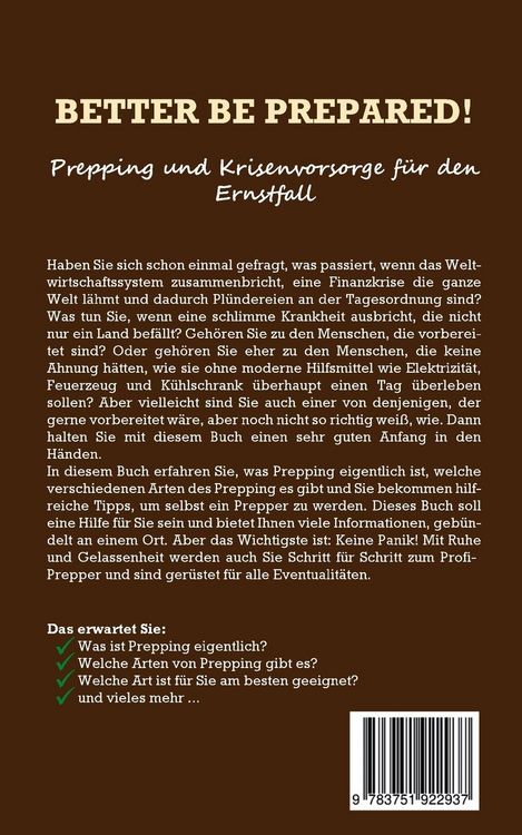 Produktbild: Better be prepared! - Prepping und Krisenvorsorge f&uuml;r den Ernstfall: Schritt f&uuml;r Schritt zum Profi-Prepper - inkl. Tipps und Tricks f&uuml;r eine sichere Vorratshaltung und ein durchdachtes Katastrophenmanagement