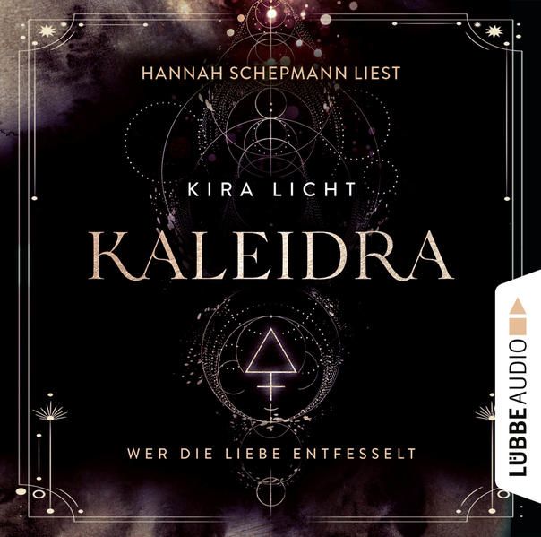 Produktbild: Wer die Liebe entfesselt - Kaleidra-Trilogie, Teil 3