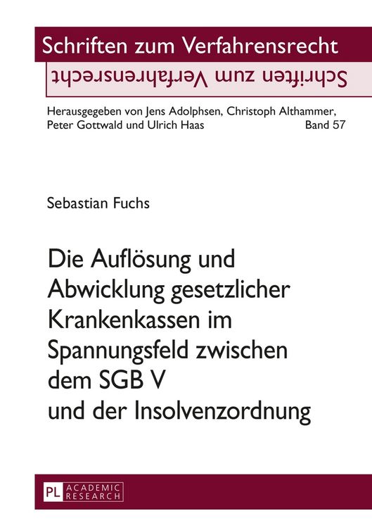 Produktbild: Die Aufl&ouml;sung und Abwicklung gesetzlicher Krankenkassen im Spannungsfeld zwischen dem SGB V und der Insolvenzordnung