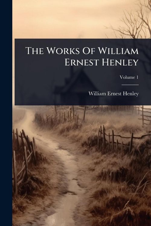 Produktbild: The Works Of William Ernest Henley