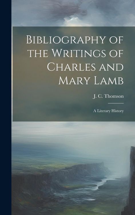 Produktbild: Bibliography of the Writings of Charles and Mary Lamb: A Literary History