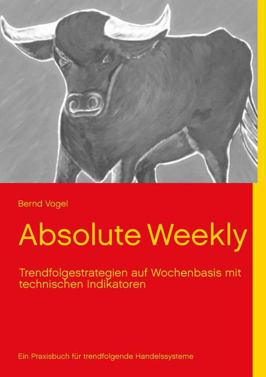 Produktbild: Vogel B: Absolute Weekly - Trendfolgestrategien auf Wochenbasis mit technischen Indikatoren