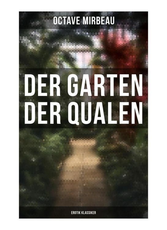 Produktbild: Der Garten der Qualen: Erotik Klassiker