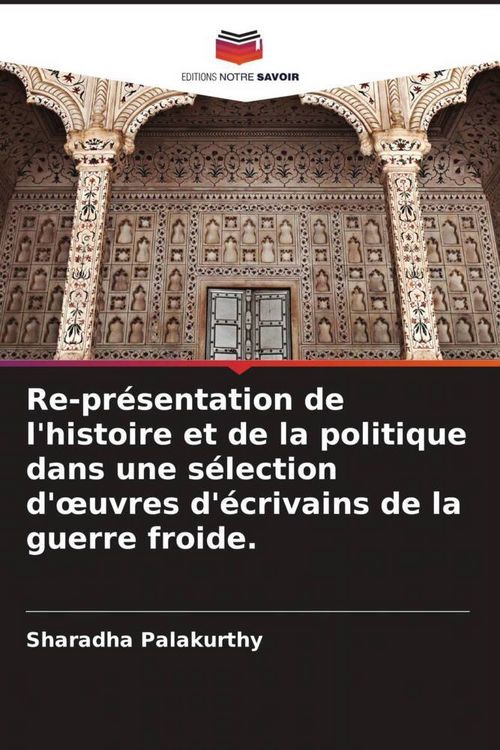 Produktbild: Re-pr&eacute;sentation de l'histoire et de la politique dans une s&eacute;lection d'&iquest;uvres d'&eacute;crivains de la guerre froide.