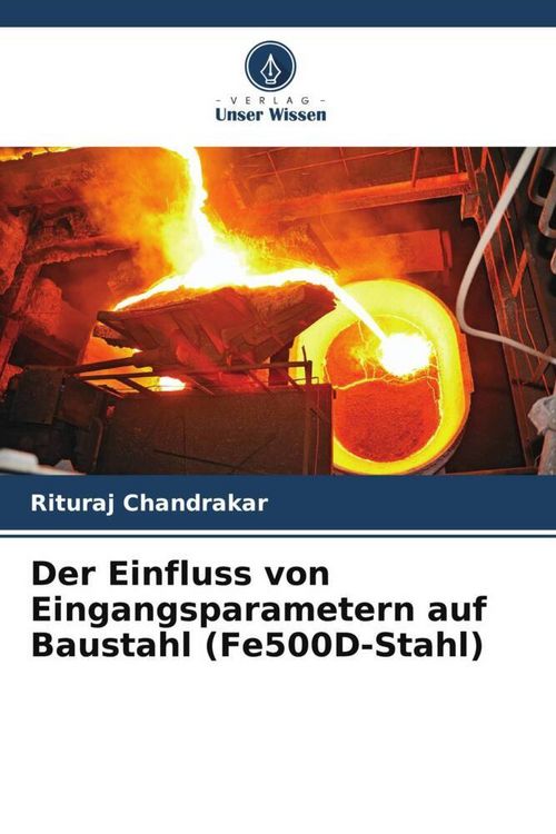 Produktbild: Der Einfluss von Eingangsparametern auf Baustahl (Fe500D-Stahl)