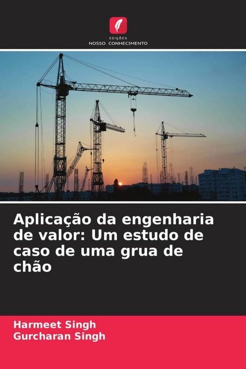 Produktbild: Aplica&ccedil;&atilde;o da engenharia de valor: Um estudo de caso de uma grua de ch&atilde;o