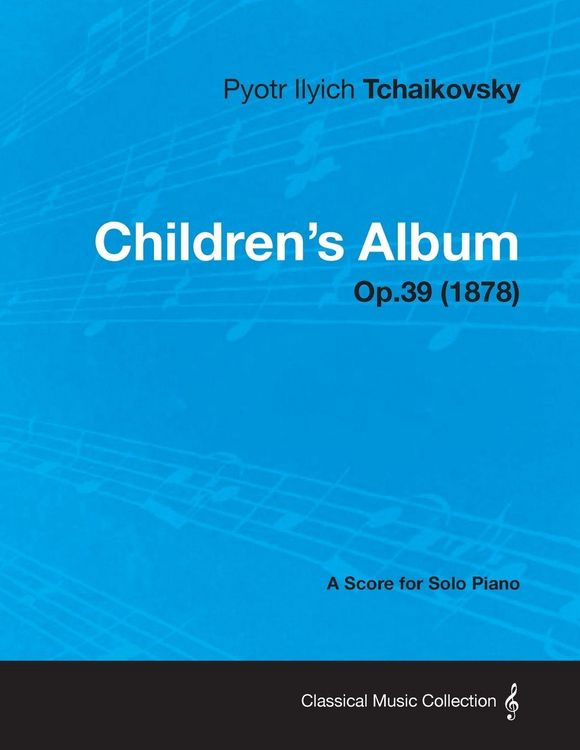 Produktbild: Children's Album - A Score for Solo Piano Op.39 (1878)