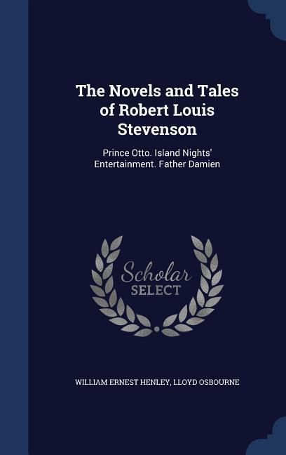 Produktbild: The Novels and Tales of Robert Louis Stevenson: Prince Otto. Island Nights' Entertainment. Father Damien