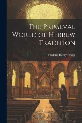 Produktbild: The Primeval World of Hebrew Tradition