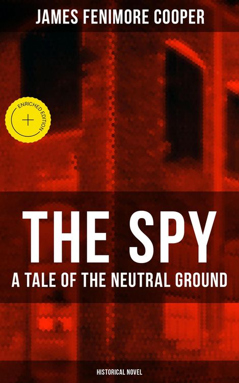 Produktbild: THE SPY - A Tale of the Neutral Ground (Historical Novel)