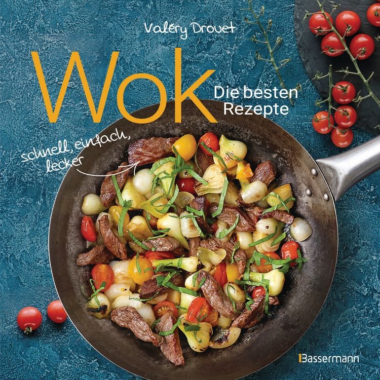 Produktbild: Wok - Die besten Rezepte. Schnell, einfach, lecker. 31 traditionelle und neue Rezepte. Ideal f&uuml;r Einsteiger