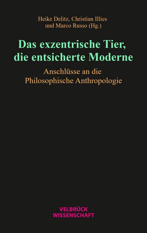 Produktbild: Das exzentrische Tier, die entsicherte Moderne