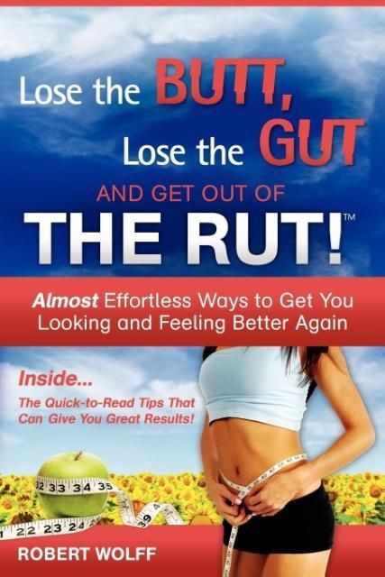 Produktbild: Lose The Butt, Lose The Gut and Get Out Of The Rut!