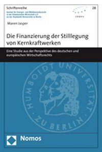 Produktbild: Die Finanzierung der Stilllegung von Kernkraftwerken